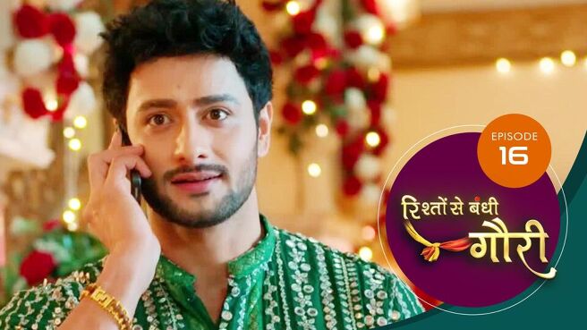 Riishhto Sey Banndhi Gauri season 1 episode 16 on SunNXT