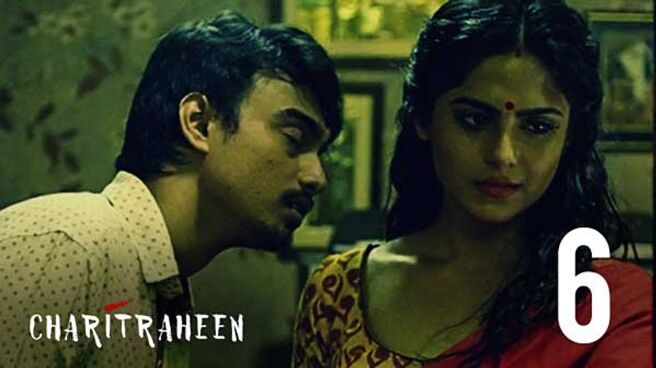 Charitraheen season 1 episode 6 on Hoichoi