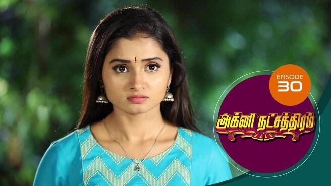 Agni Natchathiram season 1 episode 30 on Sun NXT