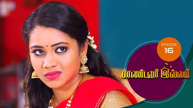 Pandavar Illam season 1 episode 16 on Sun NXT