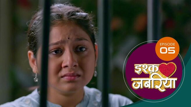 Ishq Jabariya season 1 episode 5 on Sun NXT