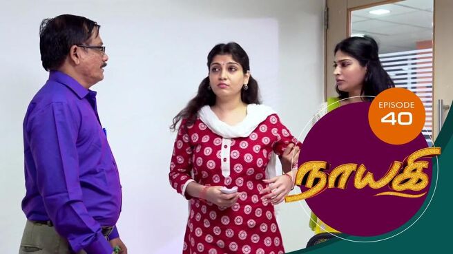 Naayagi season 1 episode 40 on Sun NXT