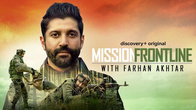 Mission Frontline with Farhan Akhtar on Discovery Plus