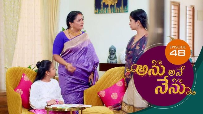 Anu Ane Nenu season 1 episode 48 on Sun NXT