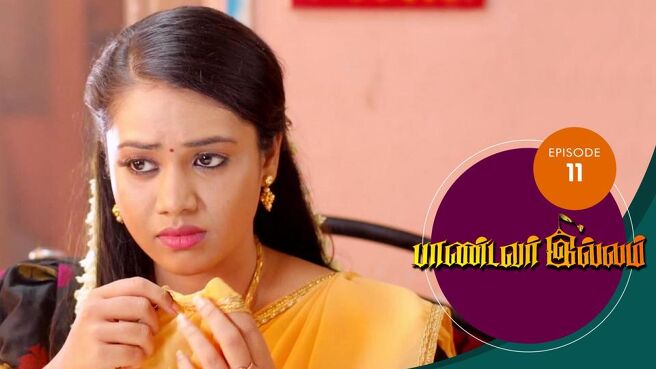 Pandavar Illam season 1 episode 11 on Sun NXT