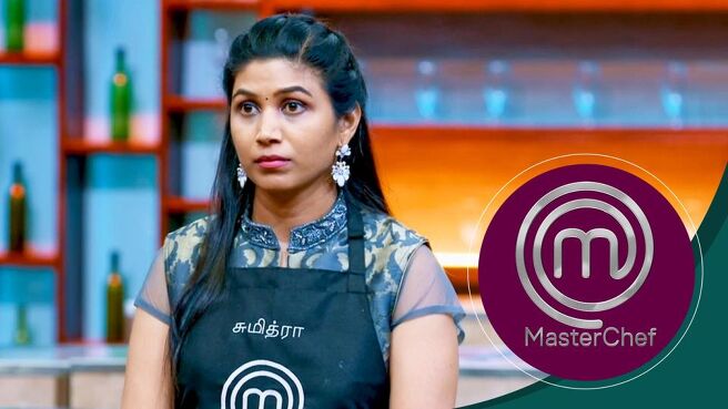 MasterChef  - TAMIL season 1 episode 23 on Sun NXT
