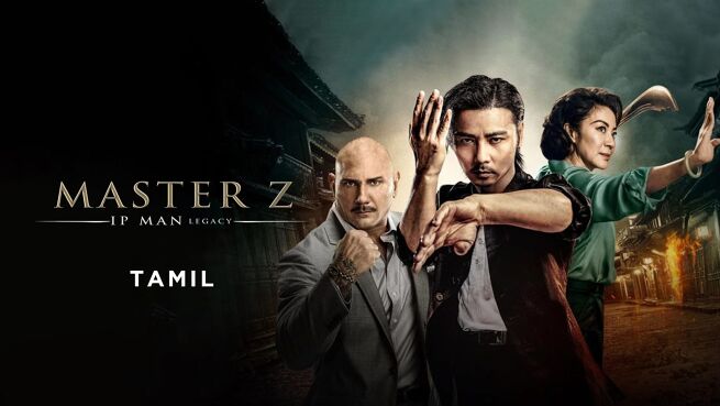 Master Z: Ip Man Legacy - Tamil on LionsGate Play