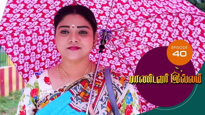 Pandavar Illam season 1 episode 40 on Sun NXT