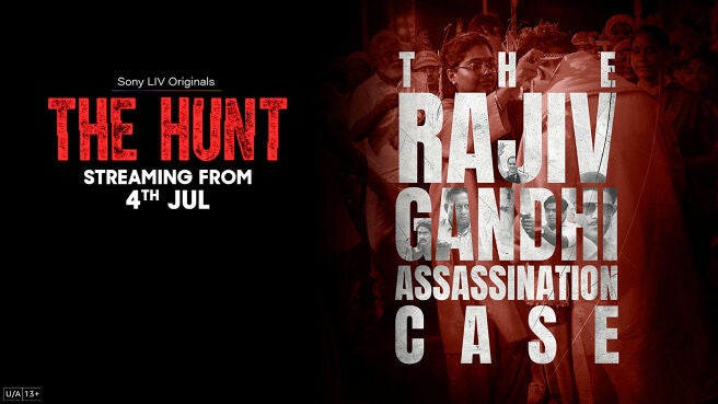 The Hunt - The Rajiv Gandhi Assassination Case on Sony LIV