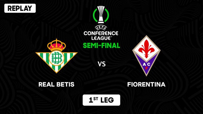 Real Betis vs Fiorentina - Semi-final - 1st Leg - Replay - 2 May 2025 on SonyLIV