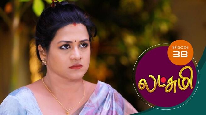 Lakshmi season 1 episode 38 on Sun NXT