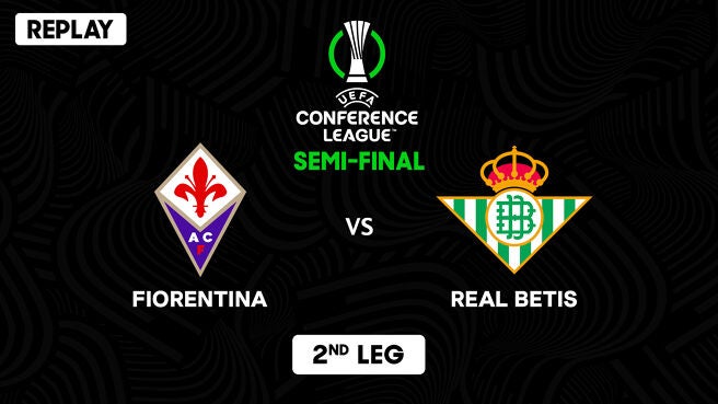 Fiorentina vs Real Betis - Semi-final - 2nd Leg - Replay - 9 May 2025 on Sony LIV