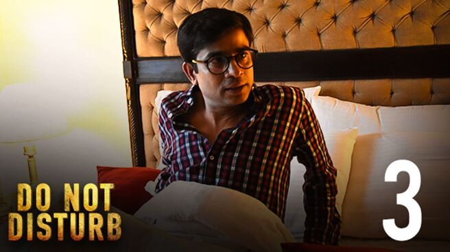 Do Not Disturb season 1 episode 3 on Hoichoi