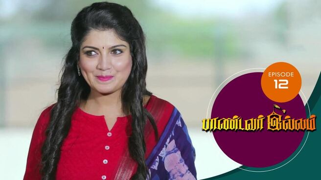 Pandavar Illam season 1 episode 12 on Sun NXT