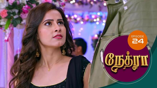 Nethra Tamil season 1 episode 24 on Sun NXT