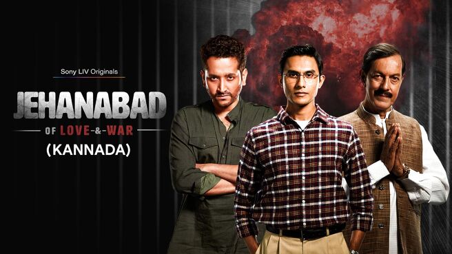 Jehanabad - Of Love & War (Kannada) on Sony LIV