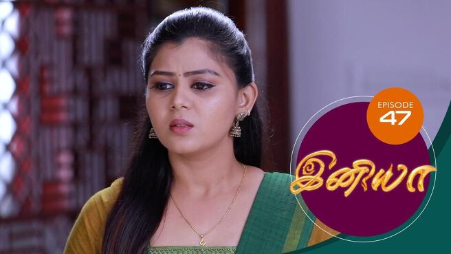 Iniya season 1 episode 47 on Sun NXT