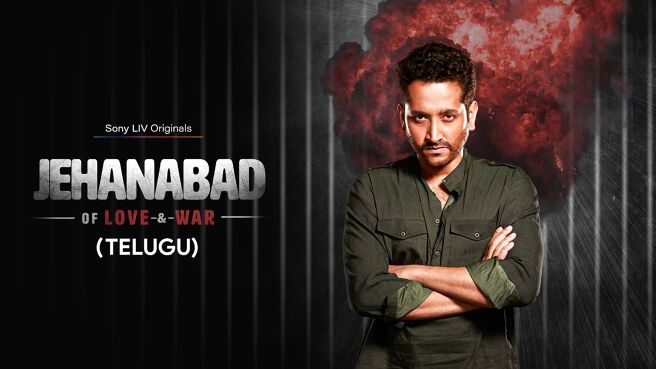 Jehanabad - Of Love & War (Telugu) on Sony LIV
