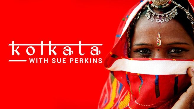 Kolkata With Sue Perkins on Discovery Plus