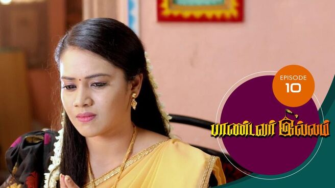Pandavar Illam season 1 episode 10 on Sun NXT