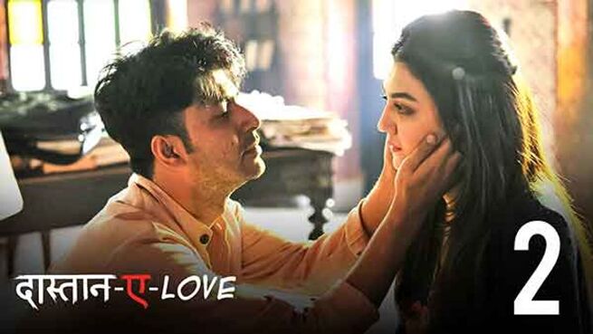 Daastan - e - Love (Hindi) season 1 episode 2 on Hoichoi