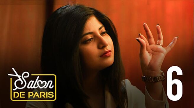 Salon De Paris (Hindi) season 1 episode 6 on Hoichoi