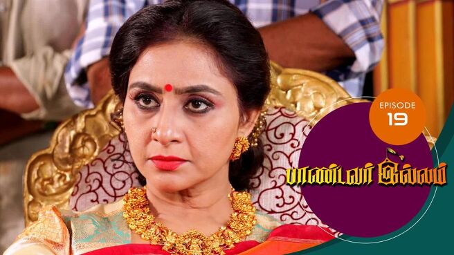 Pandavar Illam season 1 episode 19 on Sun NXT
