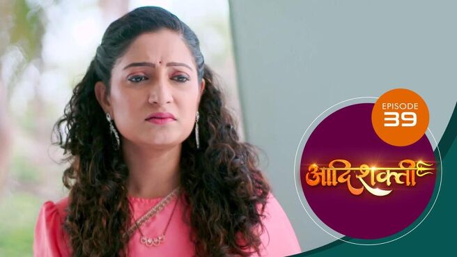 Aadishakti season 1 episode 39 on Sun NXT