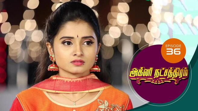 Agni Natchathiram season 1 episode 36 on Sun NXT