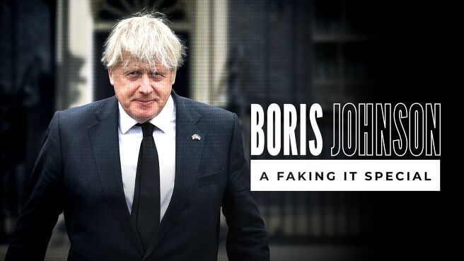 Boris Johnson: A Faking It Special on Discovery Plus