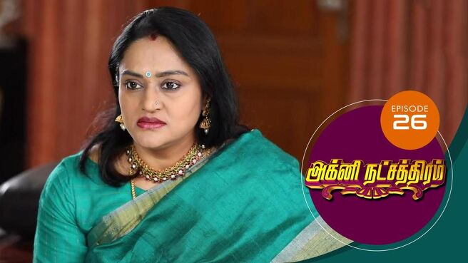 Agni Natchathiram season 1 episode 26 on Sun NXT