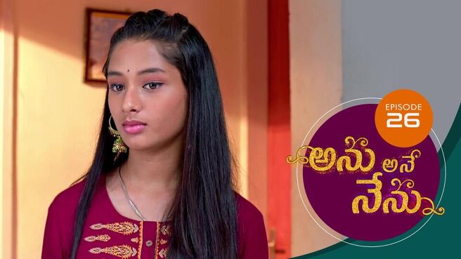 Anu Ane Nenu season 1 episode 26 on Sun NXT