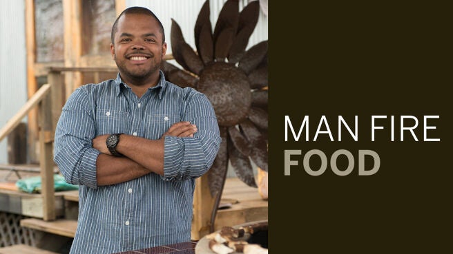 Man Fire Food on Discovery Plus