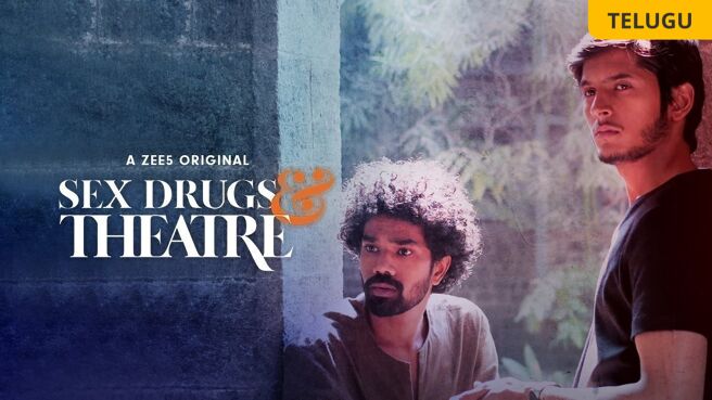 Sex Drugs & Theatre on Zee5