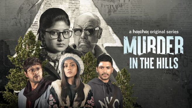 Murder in the Hills on Hoichoi