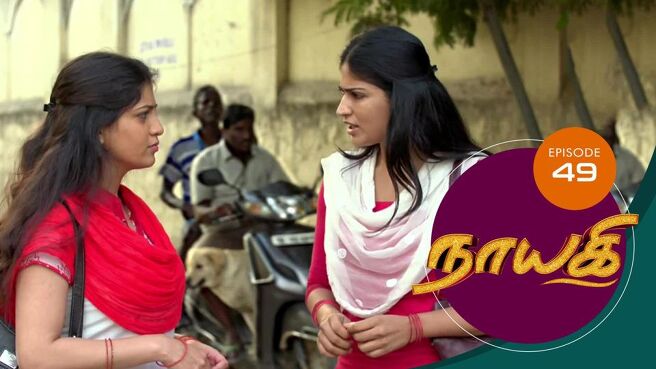 Naayagi season 1 episode 49 on Sun NXT