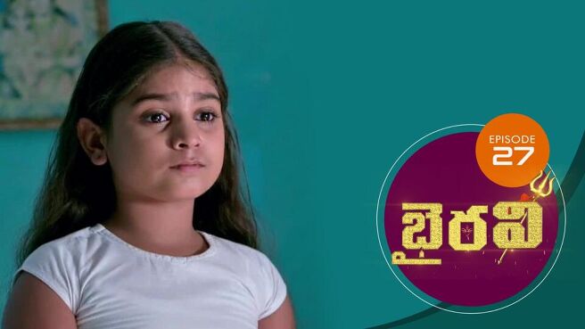 Bhairavi season 1 episode 27 on Sun NXT