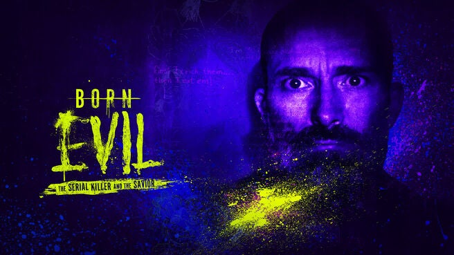 Born Evil: The Serial Killer and The Savior on Discovery Plus