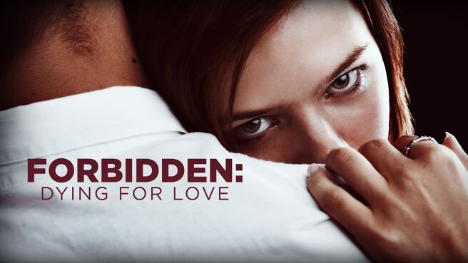 Forbidden: Dying for Love on Discovery Plus