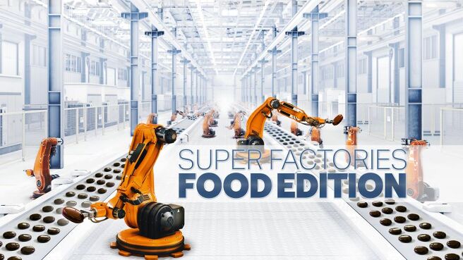 Super Factories: Food Edition on DiscoveryPlus
