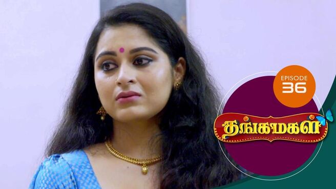THANGA MAGAL season 1 episode 36 on Sun NXT