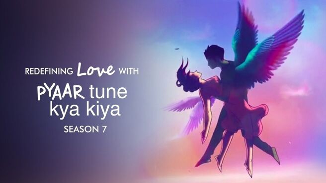 Pyaar Tune Kya Kiya Season 7 on Zee5
