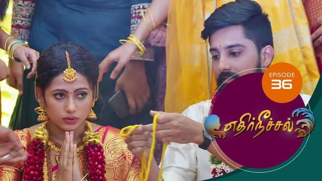 Ethir Neechal season 1 episode 36 on Sun NXT