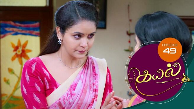 Kayal season 1 episode 49 on Sun NXT