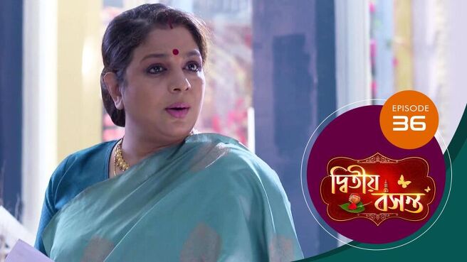 Dwitiyo Basanta season 1 episode 36 on Sun NXT