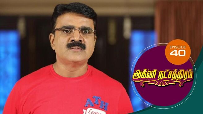 Agni Natchathiram season 1 episode 40 on Sun NXT