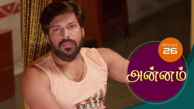 Annam season 1 episode 26 on Sun NXT