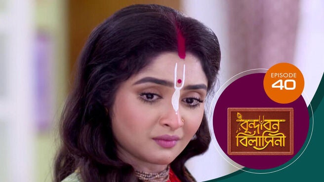 Brindaban Bilashini season 1 episode 40 on Sun NXT