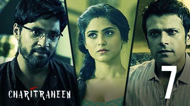 Charitraheen season 1 episode 7 on Hoichoi