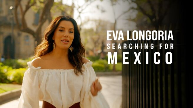 Eva Longoria: Searching for Mexico on Sony LIV